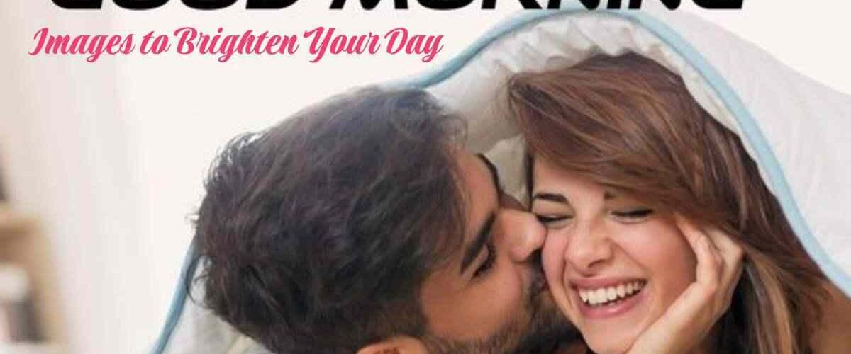 Love Romantic Kiss Good Morning Images